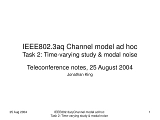 IEEE802.3aq Channel model ad hoc Task 2: Time-varying study &amp; modal noise