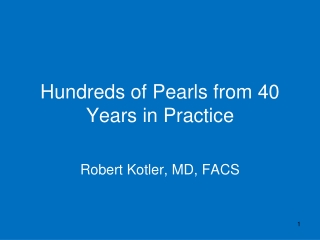 Hundreds of Pearls from 40 Years in Practice