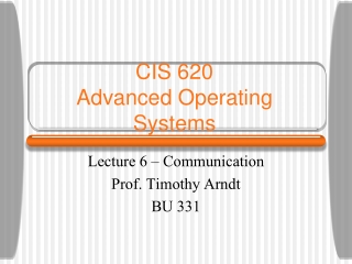 CIS 620  Advanced Operating Systems