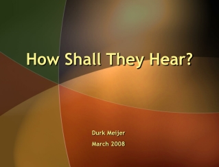 How Shall They Hear?