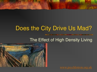 Does the City Drive Us Mad?