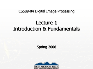 CS589-04 Digital Image Processing Lecture 1  Introduction &amp; Fundamentals