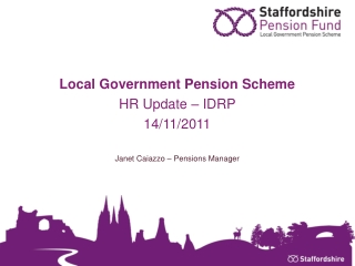 Local Government Pension Scheme HR Update – IDRP  14/11/2011 Janet Caiazzo – Pensions Manager