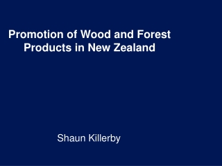 Promotion of Wood and Forest Products in New Zealand