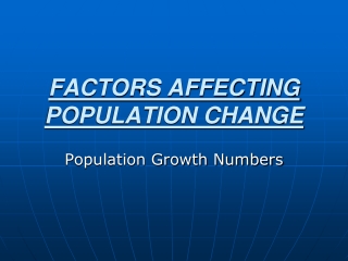 FACTORS AFFECTING POPULATION CHANGE