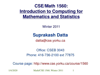 CSE/Math 1560: Introduction to Computing for Mathematics and Statistics  Winter 2011