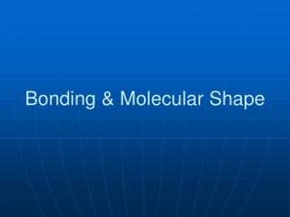 Bonding &amp; Molecular Shape