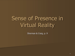 Sense of Presence in Virtual Reality