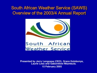 South African Weather Service (SAWS)  Overview of the 2003/4 Annual Report