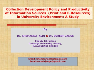 By Dr. KHEMANNA  ALDI  &amp;  Dr. SURESH JANGE  Deputy Librarians   Gulbarga University Library,