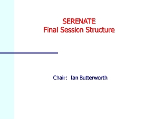 SERENATE Final Session Structure