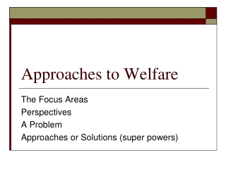 Approaches to Welfare