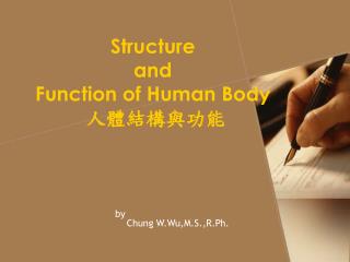 Structure and Function of Human Body 人體結構與功能
