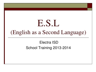 E.S.L  (English as a Second Language)