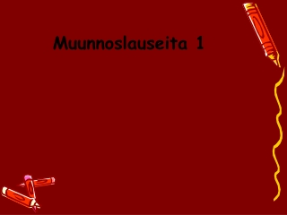 Muunnoslauseita 1