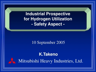 Industrial Prospective  for Hydrogen Utilization - Safety Aspect -