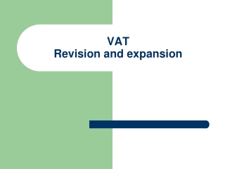 VAT Revision and expansion