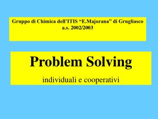 Gruppo di Chimica dell’ITIS “E.Majorana” di Grugliasco a.s. 2002/2003