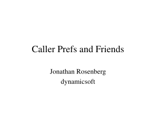 Caller Prefs and Friends