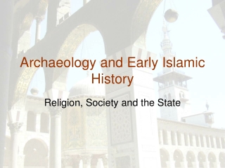 Archaeology and Early Islamic History