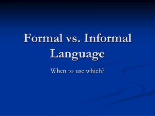 Formal vs. Informal Language