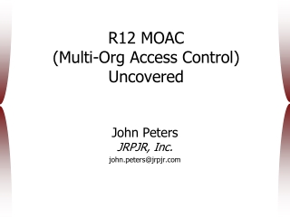 R12 MOAC  (Multi-Org Access Control) Uncovered