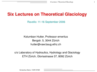 Six Lectures on Theoretical Glaciology