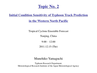 Munehiko Yamaguchi Typhoon Research Department,