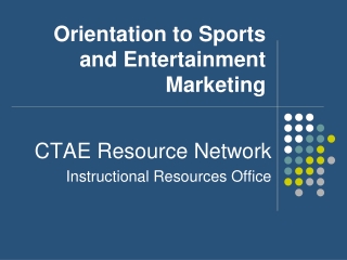 Orientation to Sports and Entertainment Marketing