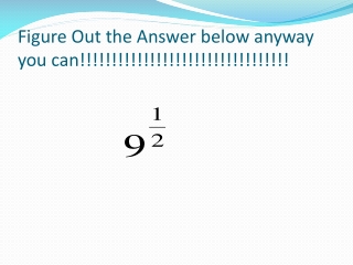 Figure Out the Answer below anyway you can!!!!!!!!!!!!!!!!!!!!!!!!!!!!!!!!!