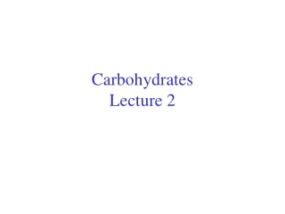 Carbohydrates Lecture 2