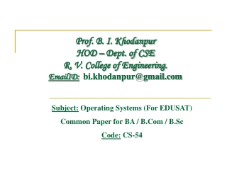 Subject:  Operating Systems (For EDUSAT) Common Paper for BA / B.Com / B.Sc Code:  CS-54