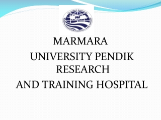 MARMARA  UNIVERSITY PENDIK RESEARCH  AND TRAINING HOSPITAL