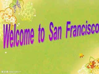 Welcome  to  San  Francisco