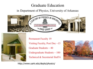 Graduate Education  in Department of Physics, University of Arkansas