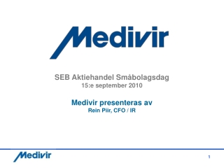 SEB Aktiehandel Småbolagsdag 15:e september 2010 Medivir presenteras av Rein Piir, CFO / IR