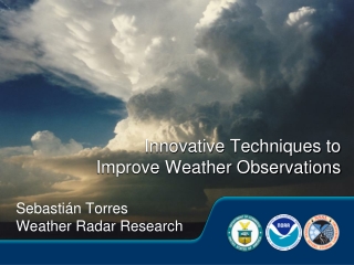 Innovative Techniques to Improve Weather Observations