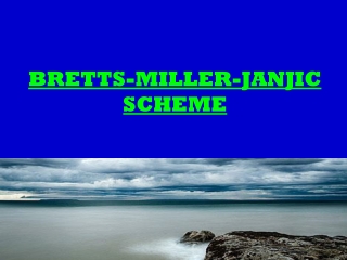 BRETTS-MILLER-JANJIC SCHEME