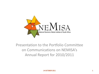 Presentation to the Portfolio Committee on Communications on NEMISA’s  Annual Report for 2010/2011