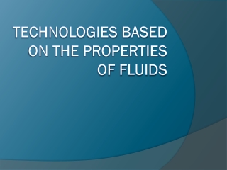 Technologies based on the properties of fluids
