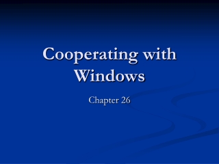 Cooperating with Windows
