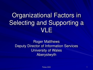 Organizational Factors in Selecting and Supporting a VLE