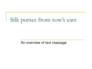 Silk purses from sow’s ears