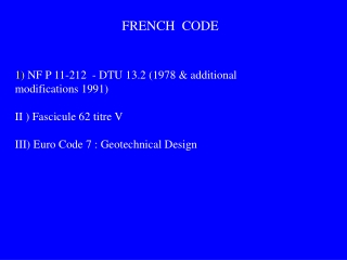 1)  NF P 11-212  - DTU 13.2 (1978 &amp; additional modifications 1991)  II ) Fascicule 62 titre V