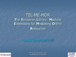 TEL- ME-MOR T he E uropean L ibrary: M odular E xtensions for M ediating O nline R esources