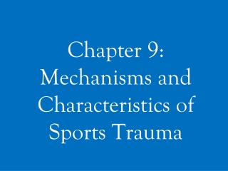 Chapter 9: Mechanisms and Characteristics of Sports Trauma