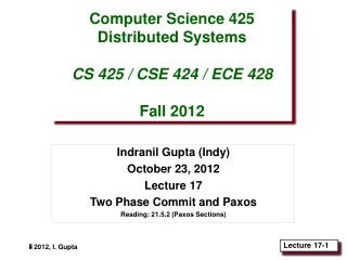 Computer Science 425 Distributed Systems CS 425 / CSE 424 / ECE 428 Fall 2012