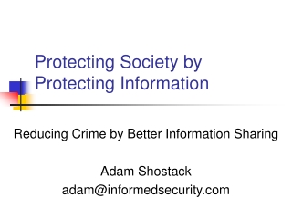 Protecting Society by Protecting Information