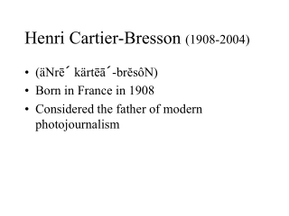 Henri Cartier-Bresson  (1908-2004)