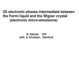 B. Spivak,    UW with  S. Kivelson,  Stanford